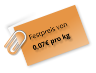 Festpreis von  0,07€ pro kg